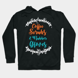 Coffee Scrubs Rubber Gloves Hoodie